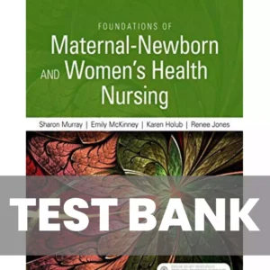 Foundations of Maternal-Newborn Nursing & Women's Health Nursing Test Bank