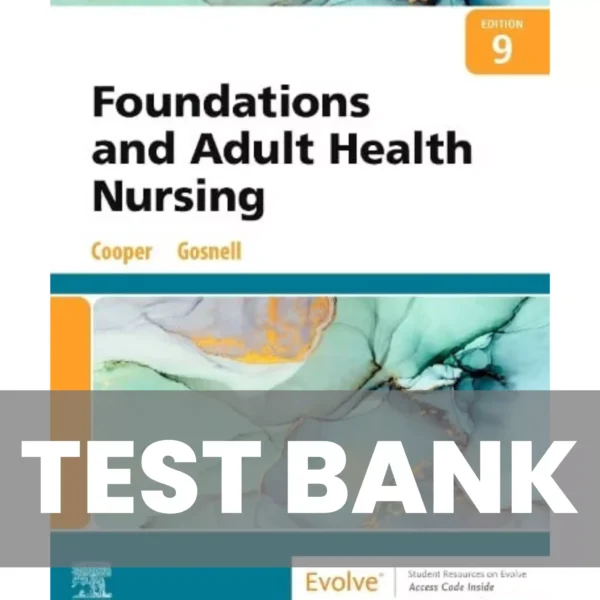 Foundations of Nursing 9th Edition Cooper Test Bank Foundations of Nursing 9th Edition Cooper Test Bank