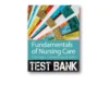 Fundamentals of Nursing Care 3rd Edition Test Bank Fundamentals of Nursing Care 3rd Edition Test Bank
