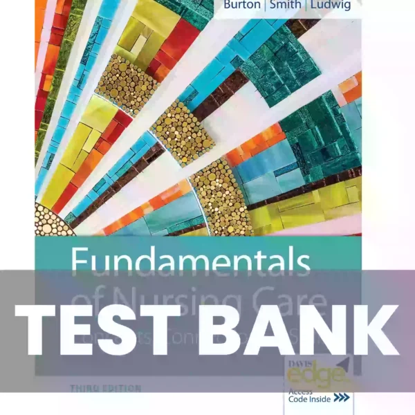 Fundamentals of Nursing Care 3rd Edition Test Bank Fundamentals of Nursing Care 3rd Edition Test Bank