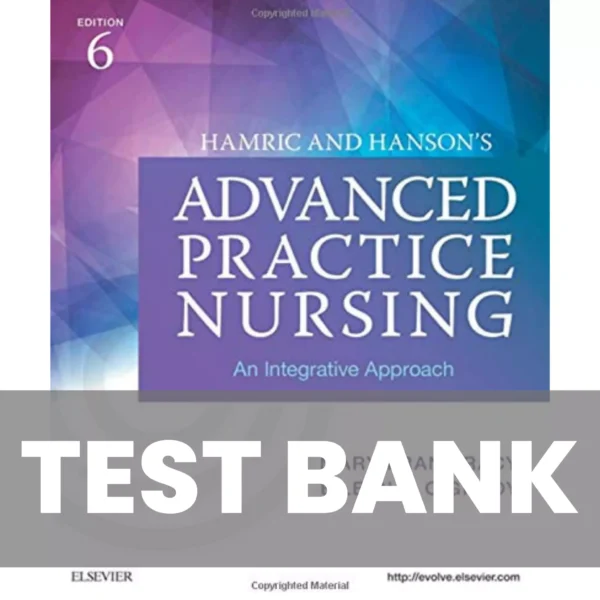 Hamric and Hanson's Advanced Practice Nursing 6th Edition Test Bank Hamric and Hanson's Advanced Practice Nursing 6th Edition Test Bankننننن