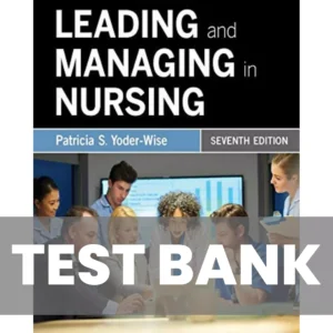 Leading Managing and Following Yoder Wise Test Bank Leading And Managing In Nursing 7th Edition Yoder Wise Test Bank