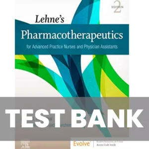 Lehneâs Pharmacotherapeutics for Advanced Practice Nurses and Physician 2nd Edition Test Bank Lehneâs Pharmacotherapeutics for Advanced Practice Nurses and Physician 2nd Edition Test Bank