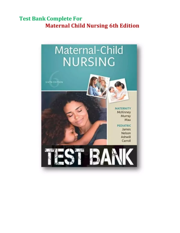 Maternal-Child Nursing 6th Edition By Emily Slone McKinney Test Bank