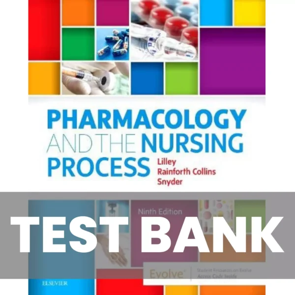 Pharmacology and the Nursing Process 9th Edition Test Bank Pharmacology and the Nursing Process 9th Edition Test Bank