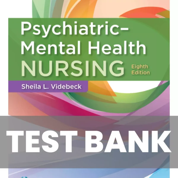 Psychiatric-Mental Health Nursing 8th Edition Videbeck Test Bank