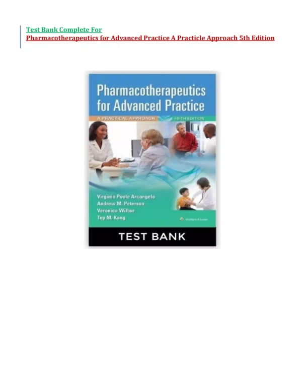 Pharmacotherapeutics for Advanced Practice A Practicle Approach 5th Edition Test Bank Pharmacotherapeutics for Advanced Practice: A Practical Approach 5th Edition Test Bank
