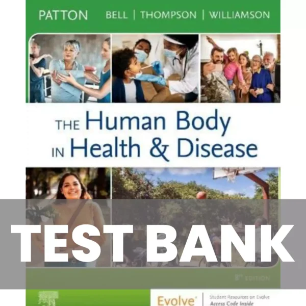 The Human Body in Health and Disease 8th Edition by Patton Test Bank The Human Body in Health and Disease 8th Edition by Patton Test Bank