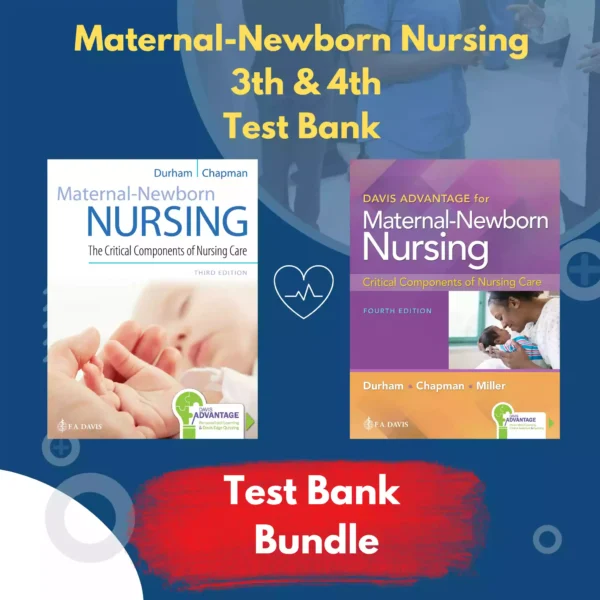 Maternal-Newborn Nursing The Critical Components of Nursing Care 3rd & 4th Edition Test Bank Maternal-Newborn Nursing The Critical Components of Nursing Care 3rd & 4th Edition Test Bank
