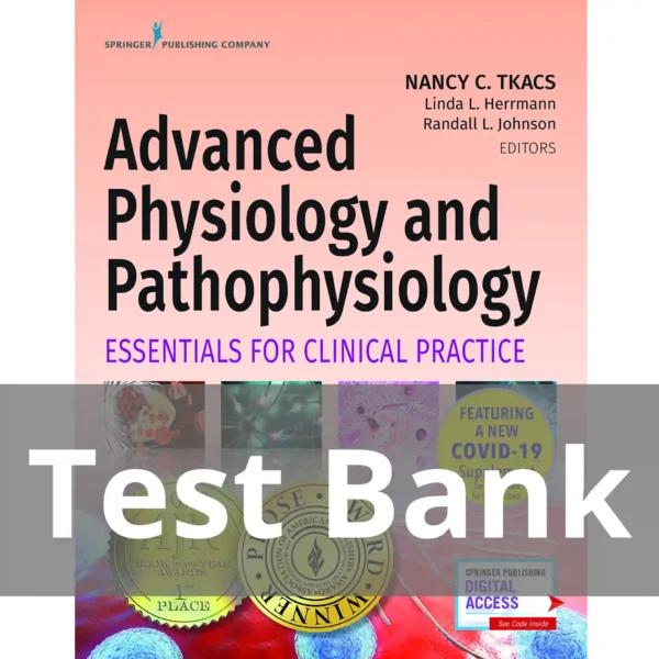 Advanced Physiology and Pathophysiology Essentials for Clinical Practice 1st Edition Tkacs Test Bank Advanced Physiology and Pathophysiology Essentials for Clinical Practice 1st Edition Tkacs Test Bank