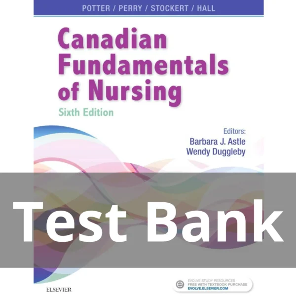 Canadian Fundamentals of Nursing 6th Edition by Potter Test Bank Canadian Fundamentals of Nursing 6th Edition by Potter Test Bank