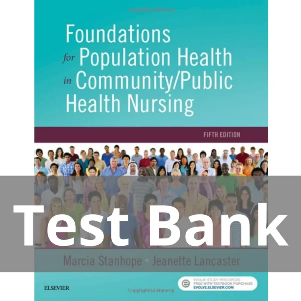 Foundations for Population Health in Community Public Health Nursing 5th Edition Test Bank