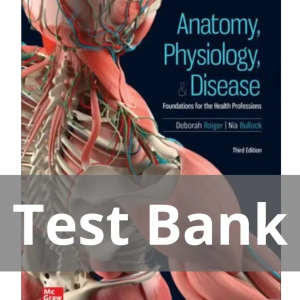 Anatomy, Physiology, and Disease Foundations for the Health Professions 3rd edition Test Bank Anatomy Physiology and Disease Foundations for the Health Professions 3rd edition Test Bank