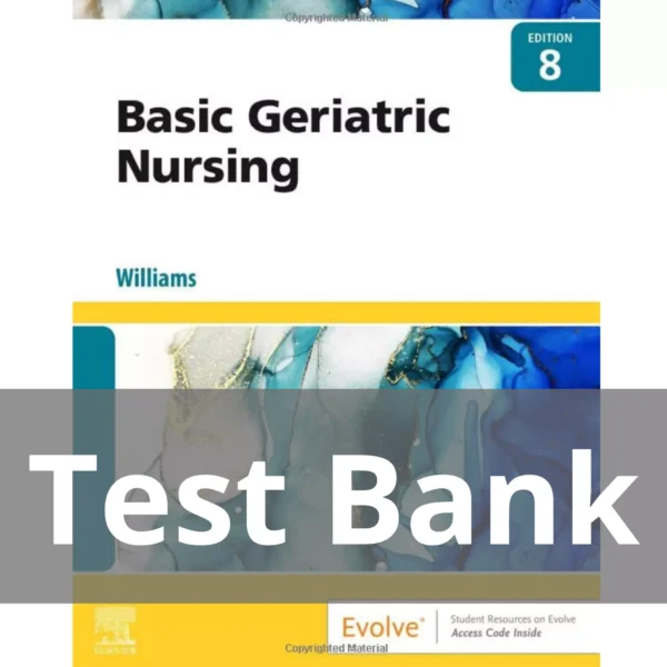 Basic Geriatric Nursing 8th Edition by Patricia A. Williams Test Bank