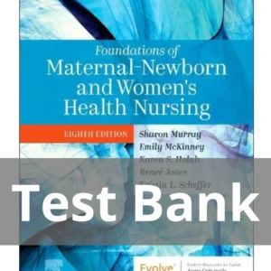 Foundations of Maternal-Newborn and Women's Health Nursing 8th Edition Test Bank Foundations of Maternal-Newborn and Women's Health Nursing 8th Edition Test Bank