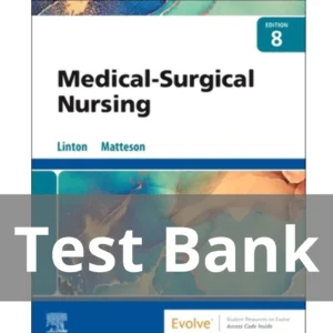Medical-Surgical Nursing 8th Edition by Linton and Matteson Test Bank