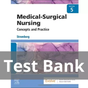 Medical-Surgical Nursing Concepts & Practice 5th Edition by Stromberg Test Bank