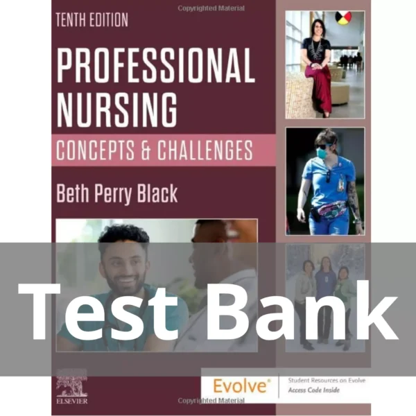Professional Nursing 10th Edition by Beth Black Test Bank Professional Nursing 10th Edition by Beth Black Test Bank