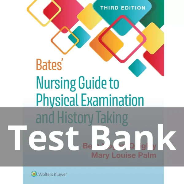 Bates' Nursing Guide to Physical Examination and History Taking 3rd Edition Test Bank Bates' Nursing Guide to Physical Examination and History Taking 3rd Edition Test Bank