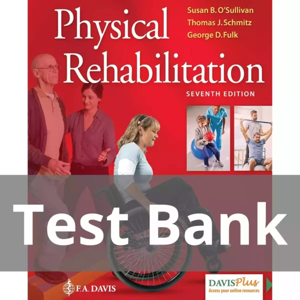 Physical Rehabilitation 7th Edition Susan B. O'Sullivan Test Bank Physical Rehabilitation 7th Edition Susan B. O'Sullivan Test Bank