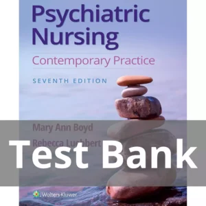 Psychiatric Nursing Contemporary Practice 7th Edition by Ann Boyd Test Bank