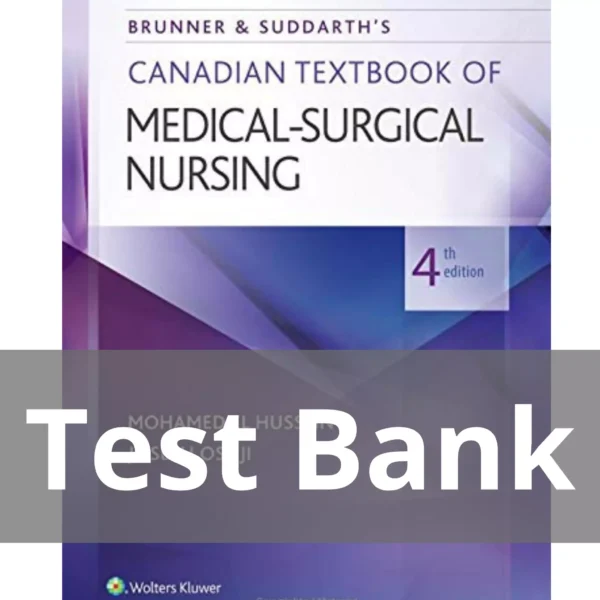 Brunner and Suddarth's Canadian Textbook of Med Surg Nurs 4th Edition Test Bank Brunner and Suddarth's Canadian Textbook of Medical-Surgical Nursing 4th Edition Test Bank