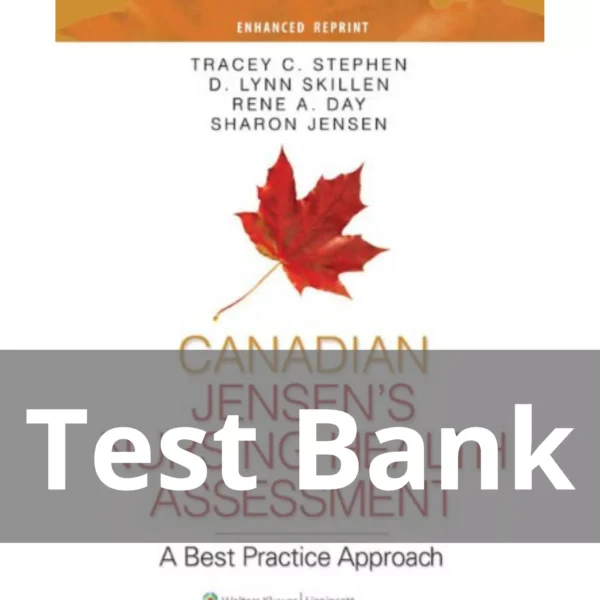 Canadian Jensen's Nursing Health Assessment Tracey C. Stephen Test Bank Canadian Jensen's Nursing Health Assessment Enhanced Reprint Tracey C. Stephen Test Bank