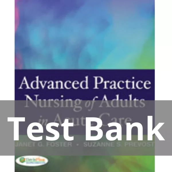 Advanced Practice Nursing Of Adults In Acute Care Janet G. Whetstone Foster Test Bank Advanced Practice Nursing Of Adults In Acute Care Janet G. Whetstone Foster Test Bank