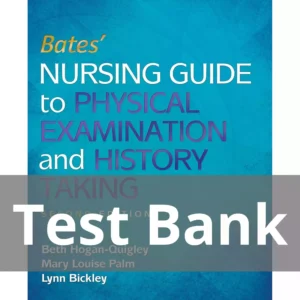 Bates' Nursing Guide to Physical Examination and History Taking Second Edition Test Bank