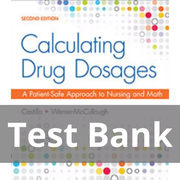 Calculating Drug Dosages A Patient-safe Approach To Nursing And Math 2nd Edition Sandra Luz Martinez De Castillo Test Bank