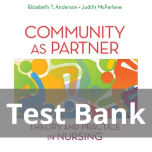 Community as Partner Theory and Practice in Nursing 7th Edition Elizabeth T. Anderson Test Bank Community as Partner Theory and Practice in Nursing 7th Edition Elizabeth T. Anderson Test Bank