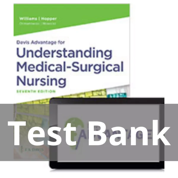 Davis Advantage For Understanding Medical-surgical Nursing 7th Edition Linda S. Williams Test Bank Davis Advantage For Understanding Medical-surgical Nursing 7th Edition Linda S. Williams Test Bank