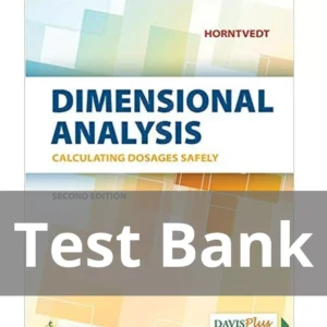 Dimensional Analysis Calculating Dosages Safely 2nd Edition Tracy Horntvedt Test Bank Dimensional Analysis Calculating Dosages Safely 2nd Edition Tracy Horntvedt Test Bank