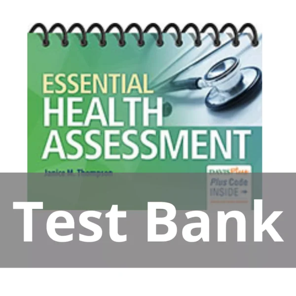 Essential Health Assessment Janice Thompson Test Bank Essential Health Assessment Janice Thompson Test Bank