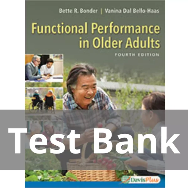 Functional Performance In Older Adults 4th Edition Bette R. Bonder Test Bank Functional Performance In Older Adults 4th Edition Bette R. Bonder Test Bank