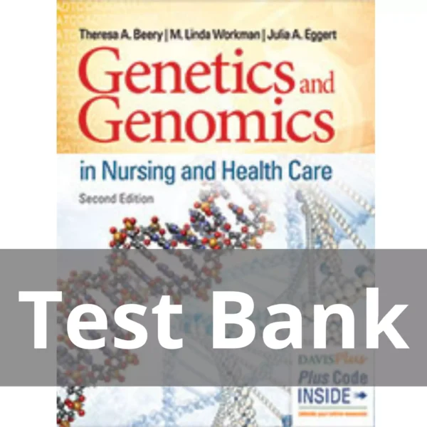Genetics And Genomics In Nursing And Health Care 2nd Edition Theresa A. Beery Test Bank Genetics And Genomics In Nursing And Health Care 2nd Edition Theresa A. Beery Test Bank