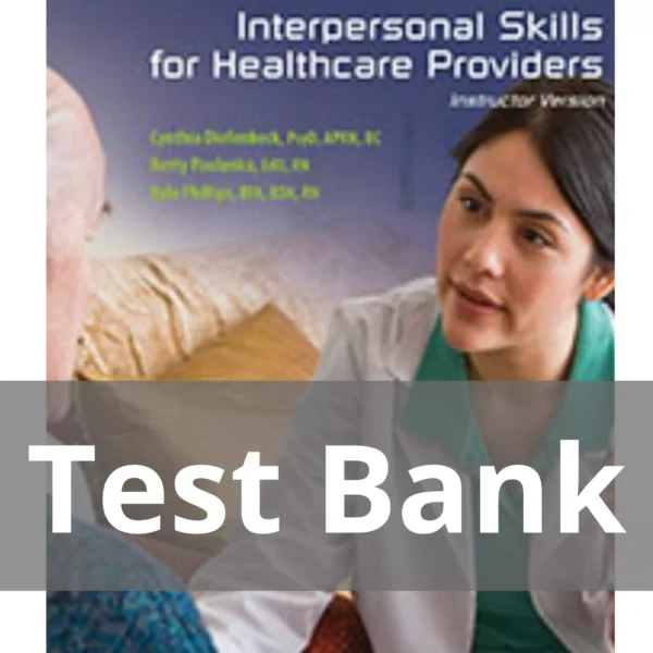 Interpersonal Skills For Healthcare Providers - Instructor Version Cynthia Diefenbeck Test Bank