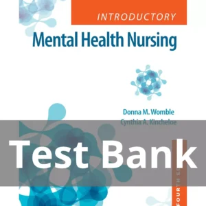 Introductory Mental Health Nursing Fourth Edition Donna M. Womble Test Bank Introductory Mental Health Nursing Fourth Edition Donna M. Womble Test Bank