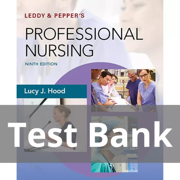 Leddy & Pepper's Professional Nursing 9th Lucy Hood Test Bank test bank nursing