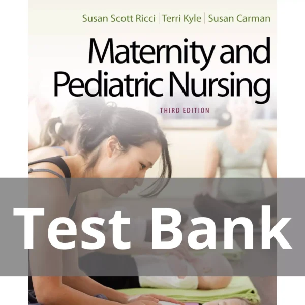 Maternity and Pediatric Nursing 3rd Edition by Susan Ricci Test Bank test bank nursing