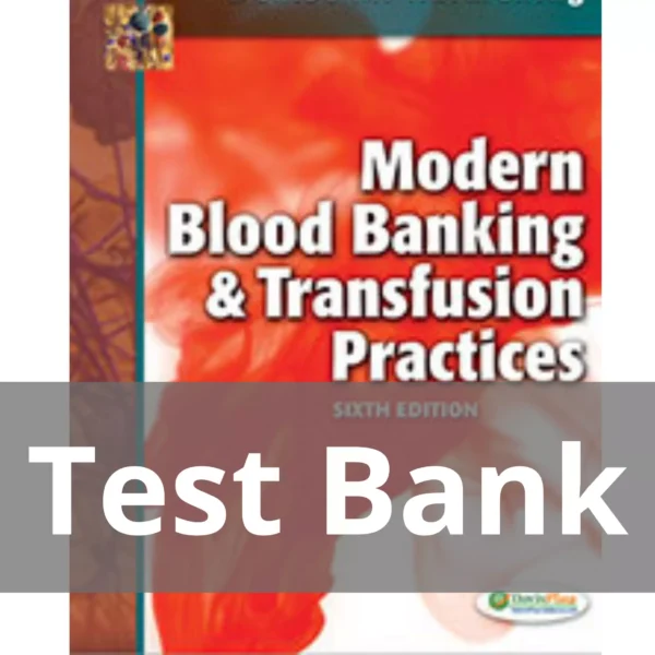 Modern Blood Banking & Transfusion Practices 7th Edition Test Bank