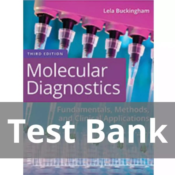 Molecular Diagnostics 3rd Edition Lela Buckingham Test Bank Molecular Diagnostics 3rd Edition Lela Buckingham Test Bank