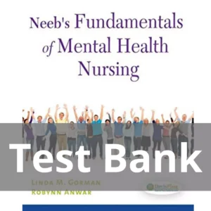 Neeb's Fundamentals Of Mental Health Nursing 4th Edition Linda M. Gorman Test Bank