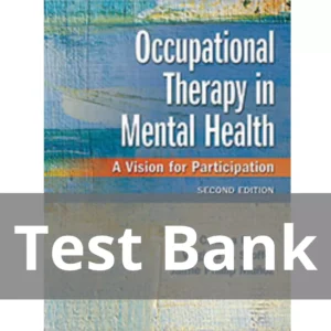 Occupational Therapy In Mental Health A Vision For Participation 2nd Edition Test Bank Occupational Therapy In Mental Health A Vision For Participation 2nd Edition Test Bank
