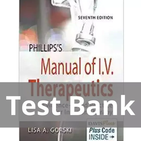 Phillips's Manual Of I.v. Therapeutics Evidence 7th Edition Test Bank Phillips's Manual Of I.v. Therapeutics Evidence-based Practice For Infusion Therapy 7th Edition Test Bank