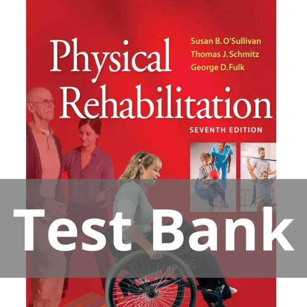 Physical Rehabilitation 7th Edition Susan B. O'Sullivan Test Bank