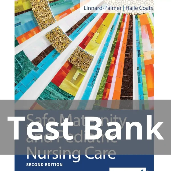 Safe Maternity & Pediatric Nursing Care 2nd Edition Luanne Linnard-Palmer Test Bank Safe Maternity & Pediatric Nursing Care 2nd Edition Luanne Linnard-palmer Test Bank