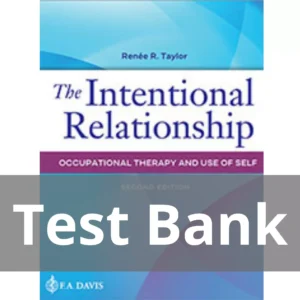 The Intentional Relationship Occupational Therapy And Use Of Self 2nd Edition Test Bank The Intentional Relationship Occupational Therapy And Use Of Self 2nd Edition Test Bank