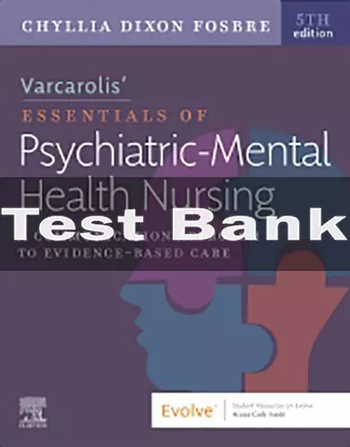 Varcarolis’ Essentials of Psychiatric Mental Health Nursing 5th Editionby Chyllia D Fosbre Test Bank