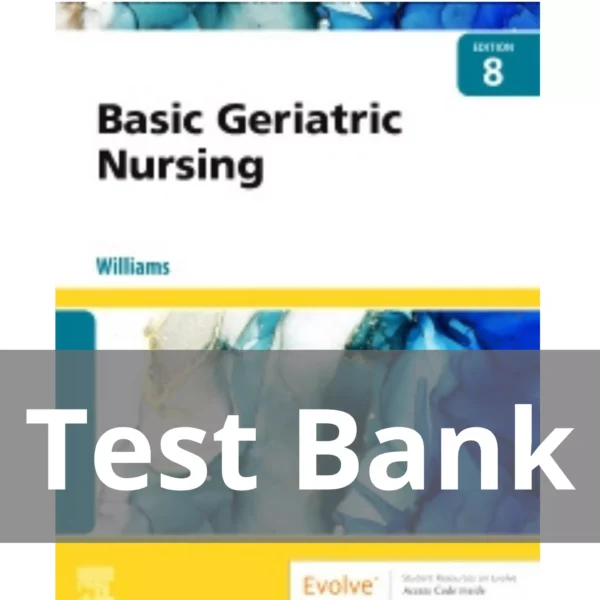 Basic Geriatric Nursing 8th Edition by Patricia A. Williams Test Bank